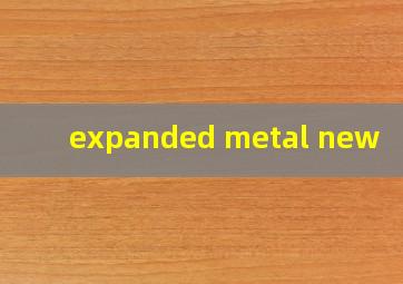  expanded metal new